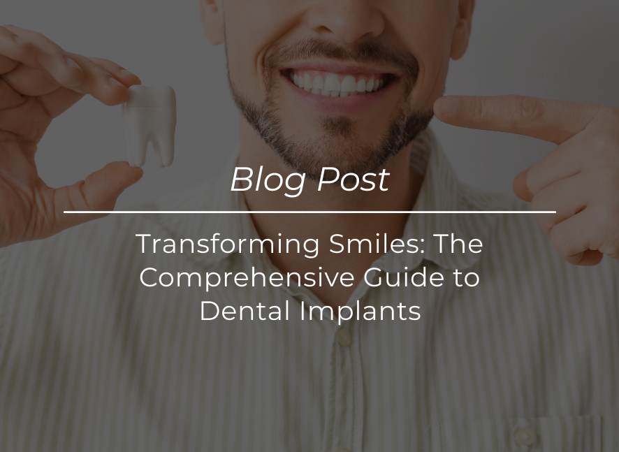 Transforming Smiles The Comprehensive Guide to Dental Implants